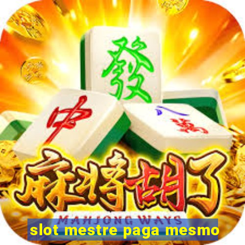 slot mestre paga mesmo